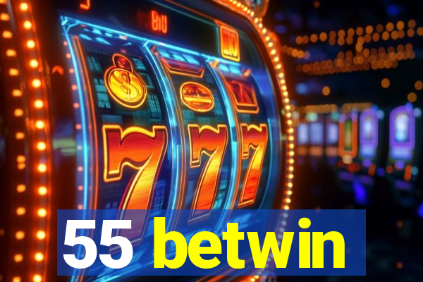55 betwin
